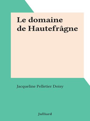 cover image of Le domaine de Hautefrâgne
